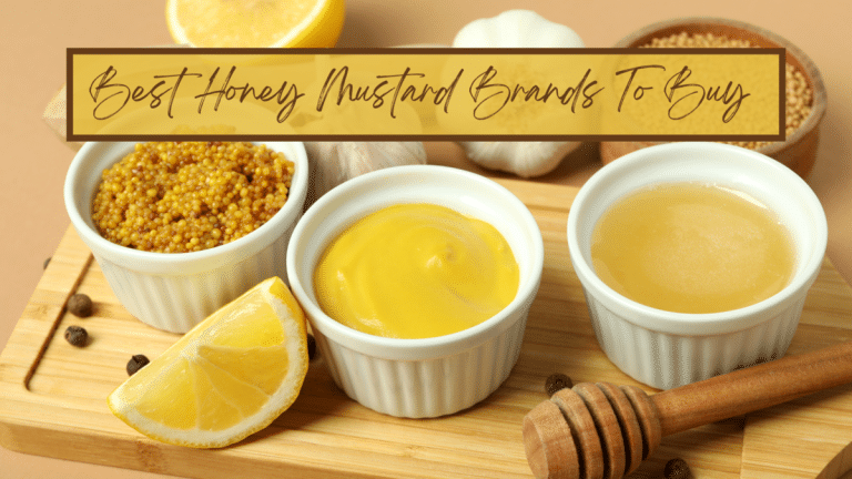Best Honey Mustard Brands To Buy