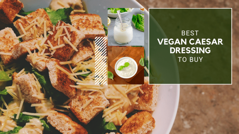 Best Vegan Caesar Dressing To Buy