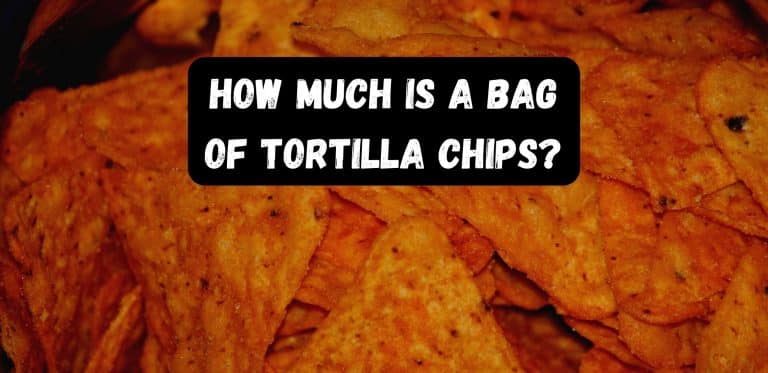 How Much Is A Bag Of Tortilla Chips?