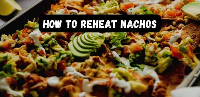 How To Reheat Nachos