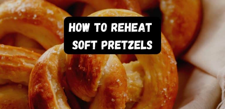 How To Reheat Soft Pretzels