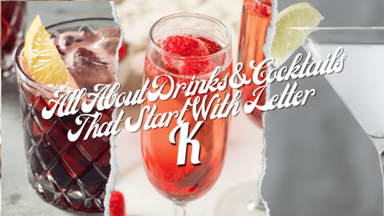 All About Drinks & Cocktails That Start With The Letter K