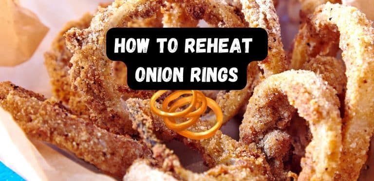 How To Reheat Onion Rings