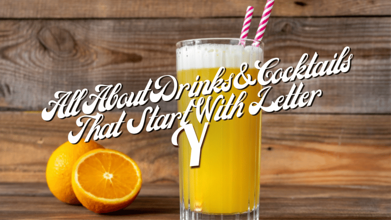 All About Drinks & Cocktails That Start With The Letter Y