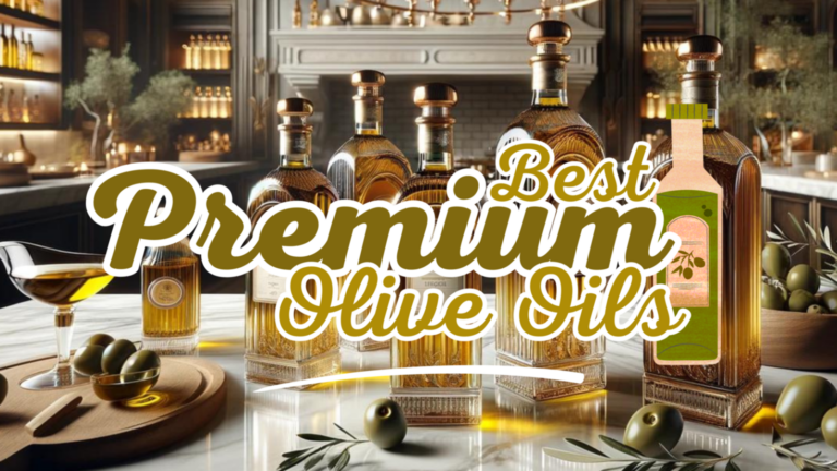 Best Premium Olive Oils